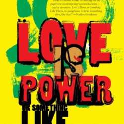Love Is Power or Somethng Like That by A. Igoni Barrett