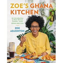 Zoe's Ghana Kitchen: An Introduction to New African Cuisine – From Ghana With Love by Zoe Adjonyoh- Hardback
