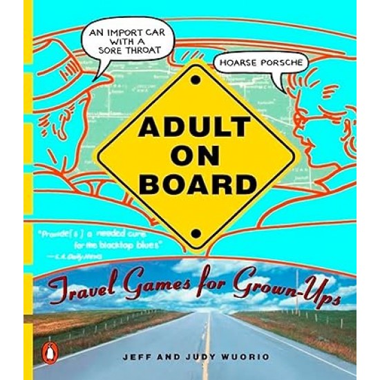 Adult on Board: Travel Games for Grown-Ups by Jeffrey J. Wuorio , Judy Wuorio- Paperback