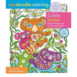 Zendoodle Coloring: Cuddly Koalas: Adorable Marsupials to Color and Display by Deborah Muller- Paperback