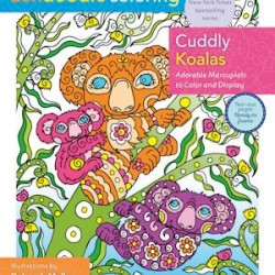 Zendoodle Coloring: Cuddly Koalas: Adorable Marsupials to Color and Display by Deborah Muller- Paperback