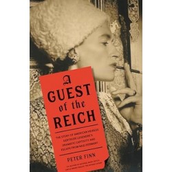 A Guest of the Reich: The Story of American Heiress Gertrude Legendre's Dramatic Captivity and Escape from Nazi Germany by Peter Finn- Hardback