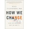 How We Change: (And Ten Reasons Why We Don't) by Ross Ellenhorn - Hardback