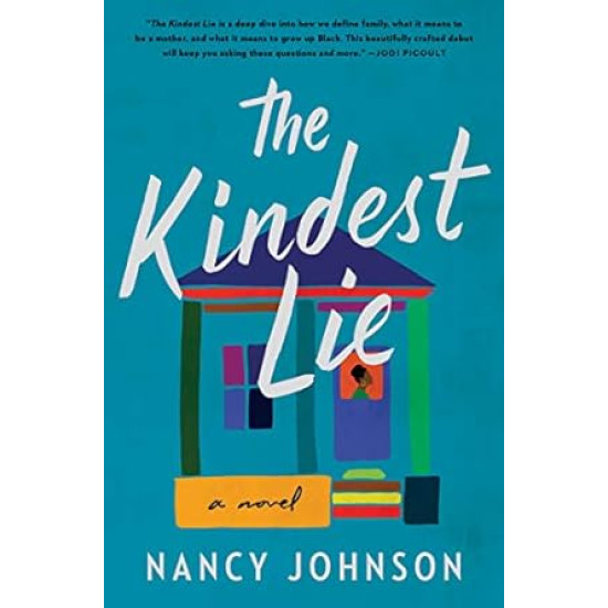 The Kindest Lie: A Novel by Nancy Johnson - Hardback