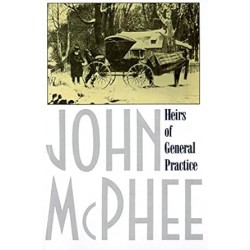 Heirs of General Practice by John McPhee - Paperback