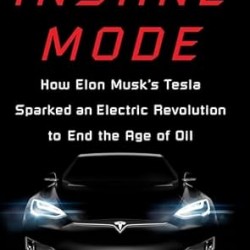 Insane Mode: How Elon Musk's Tesla Sparked an Electric Revolution to End the Age of Oil by Hamish McKenzie -Hardback
