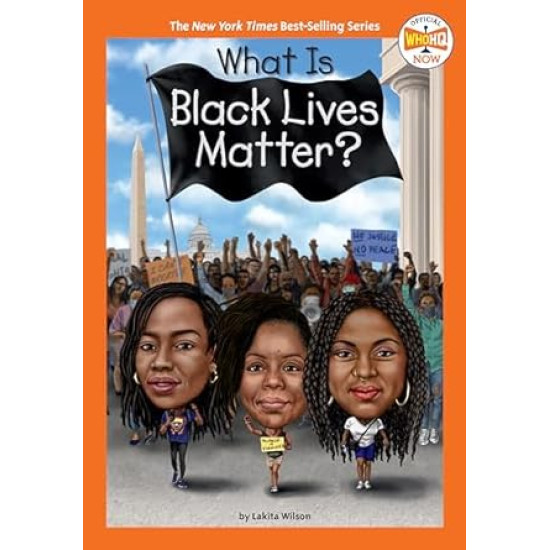 What Is Black Lives Matter? (Who HQ Now) by Lakita Wilson, Who HQ ), Gregory Copeland- Hardback What Is Black Lives Matter? (Who HQ Now) by Lakita Wilson, Who HQ ), Gregory Copeland- Hardback
