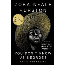 You Don’t Know Us Negroes and Other Essays by Zora Neale Hurston, Henry Louis Gates Jr., Genevieve West- Paperback Large Print Edition