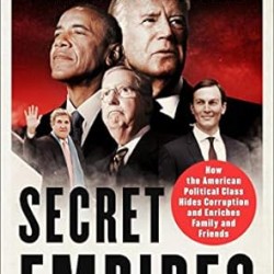 Secret Empires: How the American Political Class Hides Corruption and Enriches Family and Friends by Peter Schweizer - Paperback