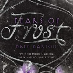 Tears of Frost (Heart of Thorns, 2) by Bree Barton -Hardback