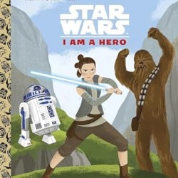 I Am a Hero (Star Wars) by Golden Books - Hardcover