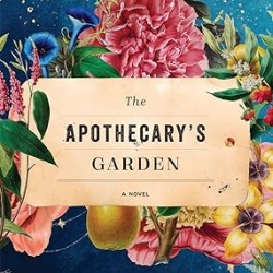 The Apothecary's Garden: A Novel by Jeanette Lynes- Paperback