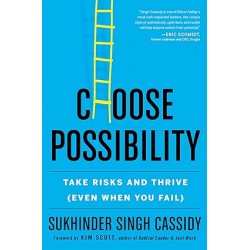 Choose Possibility: Take Risks and Thrive (Even When You Fail) by Sukhinder Singh Cassidy- Paperback