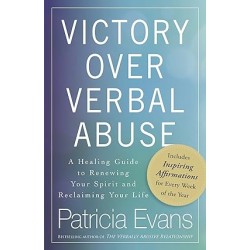 Victory Over Verbal Abuse: A Healing Guide to Renewing Your Spirit and Reclaiming Your Life by Patricia Evans- Paperback