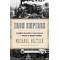 Iron Empires: Robber Barons, Railroads, and the Making of Modern America by Michael Hiltzik- Hardback