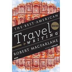 The Best American Travel Writing 2020 (The Best American Series ®) by Jason Wilson, Robert Macfarlane- Paperback