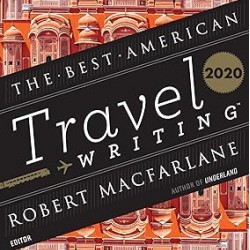 The Best American Travel Writing 2020 (The Best American Series ®) by Jason Wilson, Robert Macfarlane- Paperback