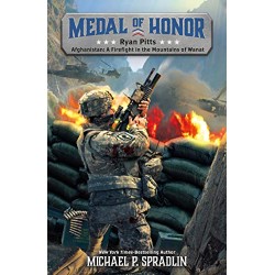 Ryan Pitts: Afghanistan: A Firefight in the Mountains of Wanat (Medal of Honor, 2) by Spradlin, Michael P.- Paperback