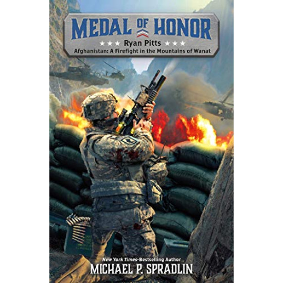 Ryan Pitts: Afghanistan: A Firefight in the Mountains of Wanat (Medal of Honor, 2) by Spradlin, Michael P.- Paperback