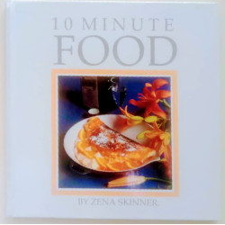 10 minute food by Zena Skinner