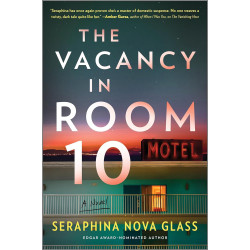 The Vacancy in Room 10: A Psychological Crime Thriller  by Seraphina Nova Glass -Paperback – April 9, 2024- Pre Order
