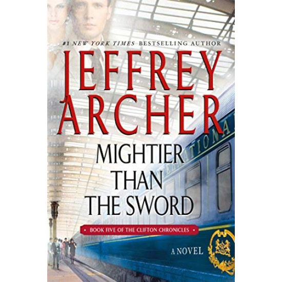Mightier Than the Sword (The Clifton Chronicles, Bk. 5) by Archer, Jeffrey-Paperback