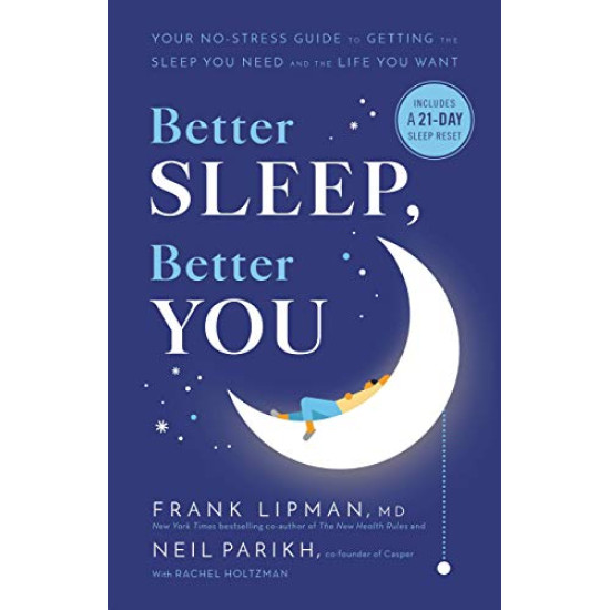 Better Sleep, Better You: Your No-Stress Guide for Getting the Sleep You Need and the Life You Want -Hardcover