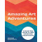Amazing Art Adventures - Around the World in 400 Immersive Experiences by Zappaterra, Yolanda-Hardcover