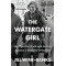 The Watergate Girl: My Fight for Truth and Justice Against a Criminal President by Wine-Banks, Jill- Paperback