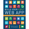 Build Your First Web App: Learn to Build Web Applications From Scratch