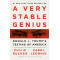 A Very Stable Genius: Donald J. Trump's Testing of America by Leonnig, Carol Rucker, Philip -Hardcover