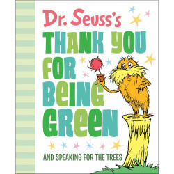 Dr. Seuss's Thank You for Being Green: And Speaking for the Trees (Dr. Seuss's Gift Books) Hardcover
