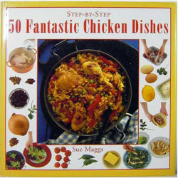 50 fantastic chicken dishes by Sue Maggs-Hardback