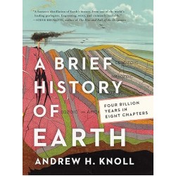 A Brief History of Earth: Four Billion Years in Eight Chapters by Andrew H. Knoll - Hardback