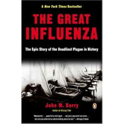 The Great Influenza: The Story of the Deadliest Pandemic in History by John M. Barry - Paperback