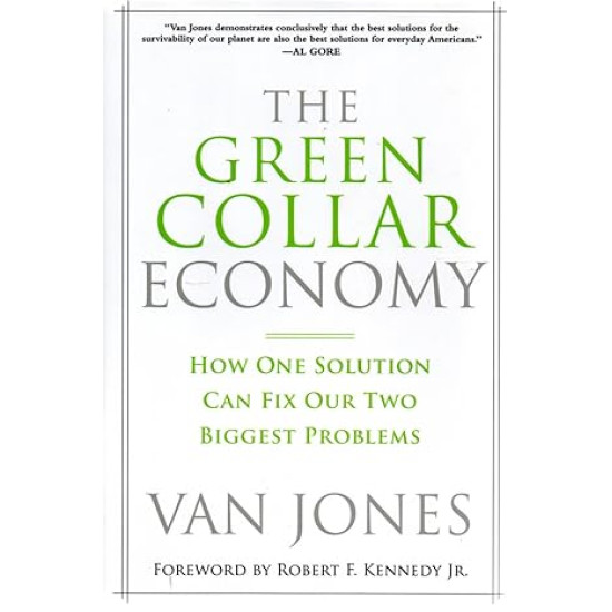 The Green Collar Economy: How One Solution Can Fix Our Two Biggest Problems by Van Jones-Paperback