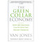 The Green Collar Economy: How One Solution Can Fix Our Two Biggest Problems by Van Jones-Paperback