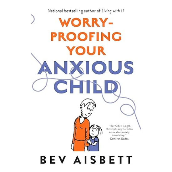 Worry-Proofing Your Anxious Child by Bev Aisbett - Paperback