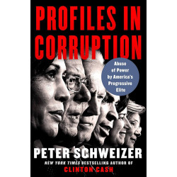 Profiles in Corruption: Abuse of Power by America's Progressive Elite by Peter Schweizer - Paperback