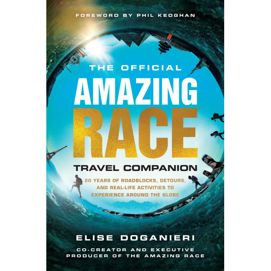 The Official Amazing Race Travel Companion by Elise Doganieri - Paperback