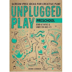 Unplugged Play: Preschool: 233 Activities & Games for Ages 3-5 by Bobbi Conner - Paperback