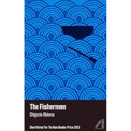 The Fishermen by Chigozie Obioma - Paperback The Fishermen by Chigozie Obioma - Paperback