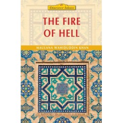 The Fire of Hell by Maulana Wahiduddin Khan - Paperback