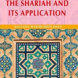 The Shariah and its Application by Maulana Wahiduddin Khan - Paperback