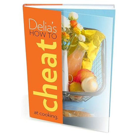 Delia's How to Cheat at Cooking by Delia Smith