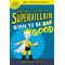 How to Be a Supervillain: Born to Be Good by Michael Fry - Hardback 