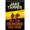 All the Demons Are Here: A Thriller (The Charlie and Margaret Marder Mysteries) by Jake Tapper - Hardback