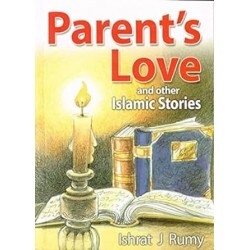 Parent's Love and Other Islamic Stories by Ishrat J. Rumy - Paperback