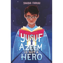 Yusuf Azeem Is Not a Hero by Saadia Faruqi - Hardback