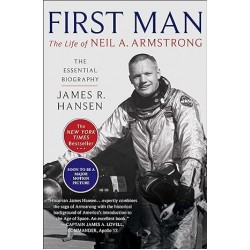 First Man: The Life of Neil A. Armstrong by James R. Hansen - Paperback